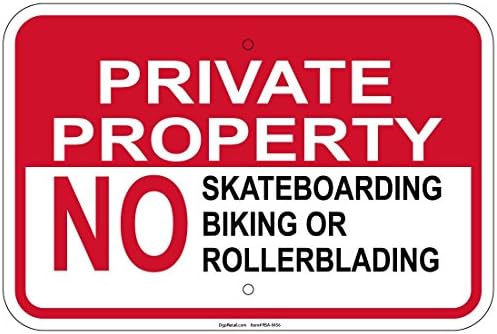Private Property No Skateboards Bikes Or Rollerblades 12 x 16 Inch Aluminum sign