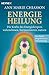Energieheilung: Die Kräfte des Energiekörpers wahrnehmen, harmonisieren, nutzen by 