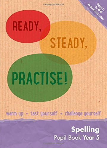 Year 5 Spelling Pupil Book: English KS2 (Ready, Steady, Practise!)