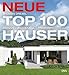 Cover zum Buch Neue Top 100 Häuser: Zeitlos: Individ...