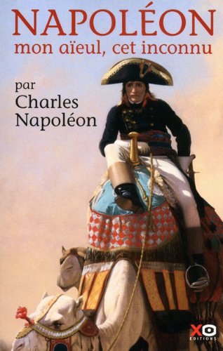 couverture de : Napol&eacute;on mon a&iuml;eul, cet inconnu