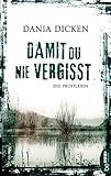 Bücher Neuerscheinungen 2022 - Damit du nie vergisst von Dania Dicken