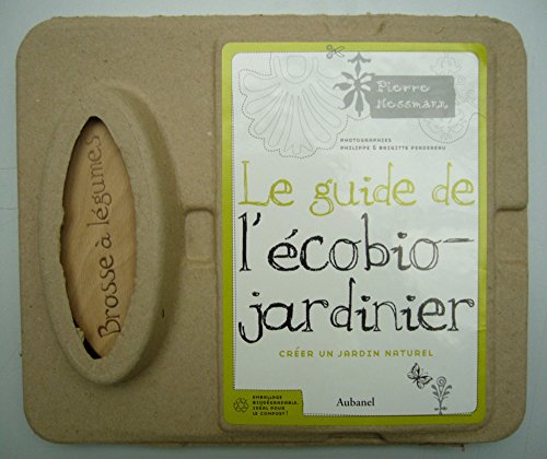 Coffret Le guide de l'écobio-jardinier : Créer un jardin naturel, Avec une Brosse à légumes