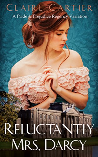 Book's Cover of Reluctantly Mrs Darcy A Pride and Prejudice Regency Variation English Edition