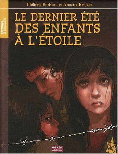 Le  dernier été des enfants à l'étoile : 1942 - Une rescapée se souvient