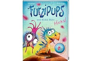Furzipups und Hicksi Huhn (Bd. 2): und Hicksi Huhn - Grandios gereimtes Vorlesebuch ab 3 Jahren mit Geräusche-Button! Urkomisches ... (Furzipups, 2, Band 2)