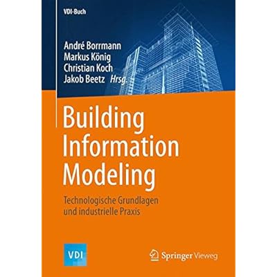 [PDF] Download Building Information Modeling: Technologische Grundlagen und industrielle Praxis (VDI-Buch) Kostenlos