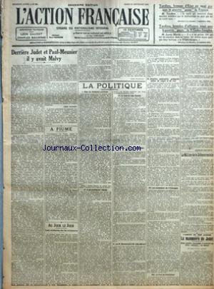 ACTION FRANCAISE (L') [No 266] du 23/09/1919 - TARDIEU - HOMME D'ETAT NE VEUT PAS QUE LA GUERRE PAYE LA FRANCE - TARDIEU - HOMME D'AFFAIRES VEUT QUE LA GUERRE PAYE LA N'GOKO-SANGHA - DERRIERE JUDET ET PAUL-MEUNIER IL Y AVAIT MALVY PAR LEON DAUDET - A FIUME PAR J. B. - AU JOUR LE JOUR - LES ENFANTS DE LA VICTOIRE PAR ANDRE ROUSSEAUX - LA POLITIQUE - CHEZ LES RADICAUX PATRIOTES - A QUI PROFITERAIT L'UNION - LA LISTE DE LEON DAUDET - CONTRE LA NECESSITE PATRIOTIQUE - LES PARTIS - DE M. MASCURAUD A gratuit