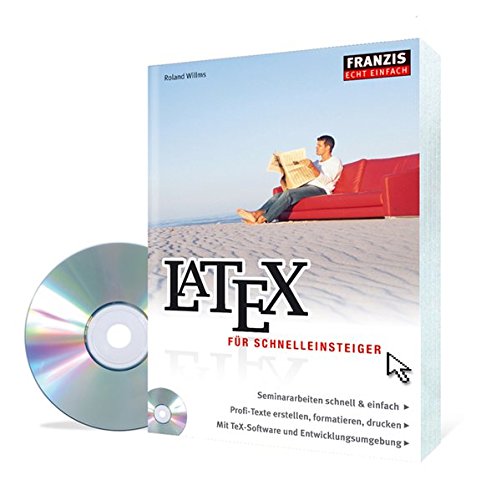 LaTeX: Für Schnelleinsteiger (Echt einfach)