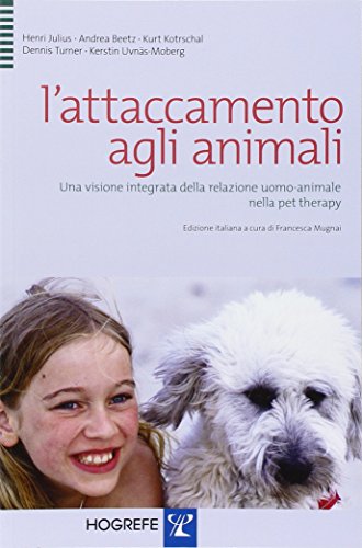 Download L'attaccamento agli animali. Una visione integrata della relazione uomo-animale nella pet therapy