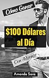 Como Ganar Hasta $100 Dólares al Día de Ingresos Pasivos Con Adsense