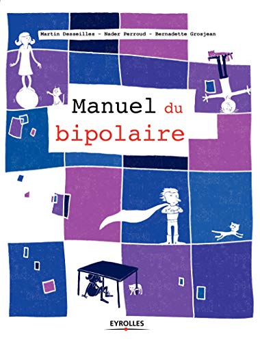 Le manuel du bipolaire Le manuel du bipolaire