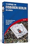 Image de 111 Gründe, die Eisbären Berlin zu lieben: Eine Liebeserklärung an den  großartigsten Eishockeyclub der Welt