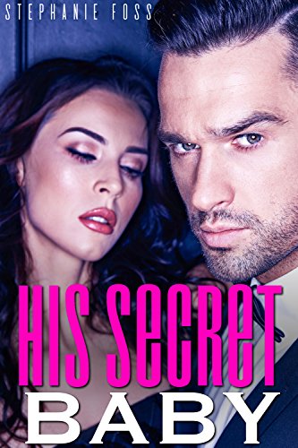 Stephanie Foss - His Secret Baby (2018)