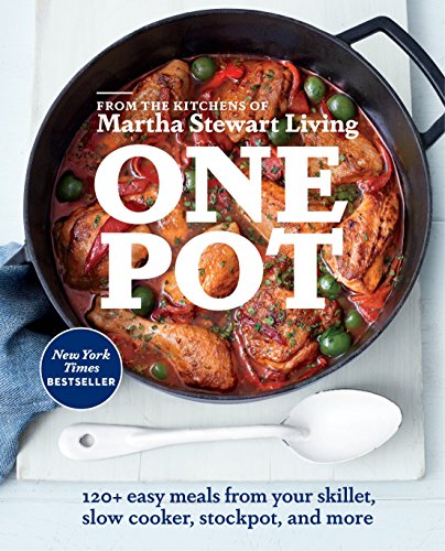 Télécharger One Pot: 120+ Easy Meals from Your Skillet, Slow Cooker, Stockpot, and More Gratuit