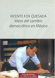 Image de Vicente Fox Quesada: Ideas Del Cambio Democratico En Mexico