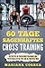Produktbild 60 Tage SAGENHAFTES CROSS TRAINING: Die BESTEN 60 TAEGLICHEN TRAININGS UND PALEO MAHLZEITEN FUER IHR  ULTIMATIVES WOD