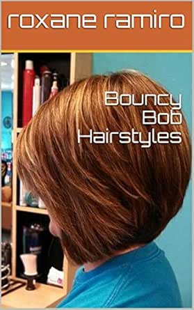 Bouncy Bob Hairstyles Ebook Roxane Ramiro Amazon In Kindle Store