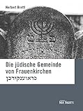 Die jüdische Gemeinde von Frauenkirchen by 