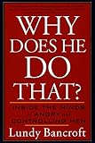Why Does He Do That?: Inside the Minds of Angry and Controlling Men by 