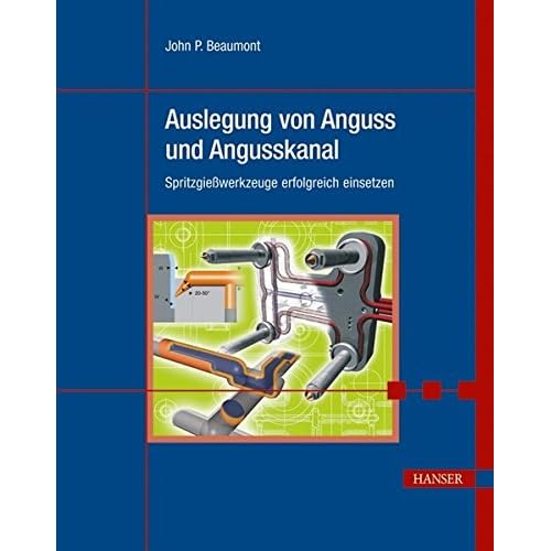 [PDF] Download Auslegung von Anguss und Angusskanal: Spritzgießwerkzeuge erfolgreich einsetzen Kostenlos