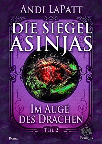 Preisvergleich Produktbild Die Siegel Asinjas: Im Auge des Drachen