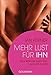 Mehr Lust für ihn: Was Männer beim Sex verrückt macht by Ian Kerner, Christiane Burkhardt
