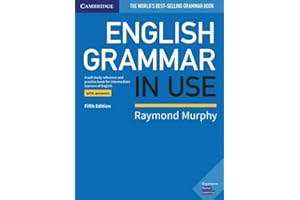 English Grammar in Use Book with Answers: A Self-study Reference and Practice Book for Intermediate Learners of English [Lingua inglese]