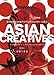 Produktbild Asian Creatives: 150 Most Promising Talents in Art, Design, Illustrataion and Photography: 150 Most Promising Talents in Art, Design, Illustration and Photography