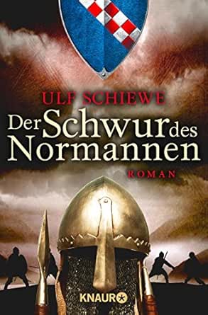 Der Schwur Des Normannen Roman Die Normannensaga 3 Ebook Schiewe Ulf Amazon De Kindle Shop