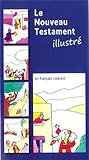 Le Nouveau Testament illustré : Traduit en français courant d'après le texte grec