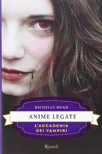 Anime legate. L'accademia dei vampiri: 5 Anime legate. L'accademia dei vampiri: 5