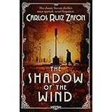 The Shadow Of The Wind by Carlos Ruiz Zafon on 05/10/2005 New edition