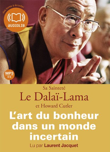 Download L'Art du bonheur dans un monde incertain: Livre audio - 1 CD MP3-421 Mo - Texte adapt (z) Download L'Art du bonheur dans un monde incertain: Livre audio - 1 CD MP3-421 Mo - Texte adapt (z)