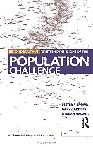 Beyond Malthus: The Nineteen Dimensions of the Population Challenge (The Worldwatch Environmental Alert Series): The Nineteen Dimensions of the Population Problem