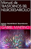 Image de Manual de TRASTORNOS DEL NEURODESARROLLO: Autismo - Retardo Mental - Desarrollo en la infancia (Textos neuropediátricos básicos nº 3)