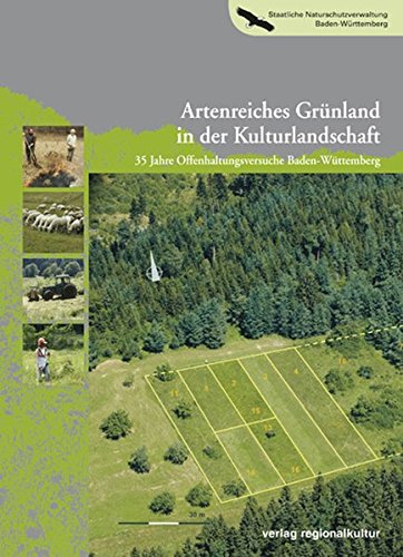 Preisvergleich Produktbild Artenreiches Grünland in der Kulturlandschaft: 35 Jahre Offenhaltungsversuche Baden-Württemberg (Naturschutz-Spectrum. Themen)