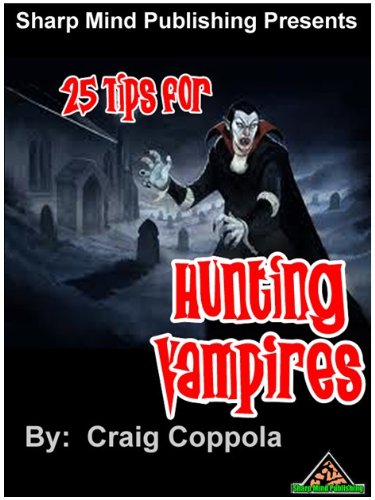 25 Tips for Hunting Vampires (English Edition) livre