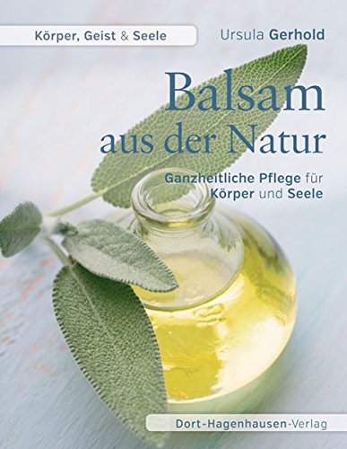 Download Balsam aus der Natur: Ganzheitliche Pflege für Körper und Seele (Körper, Geist & Seele) Download Balsam aus der Natur: Ganzheitliche Pflege für Körper und Seele (Körper, Geist & Seele)
