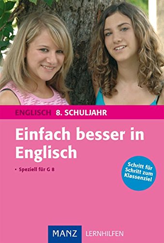 Download Einfach besser in Englisch 8. Schuljahr: Speziell für G 8. Mit Lösungen
