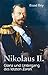 Nikolaus II.: Glanz und Untergang des letzten Zaren by Essad Bey