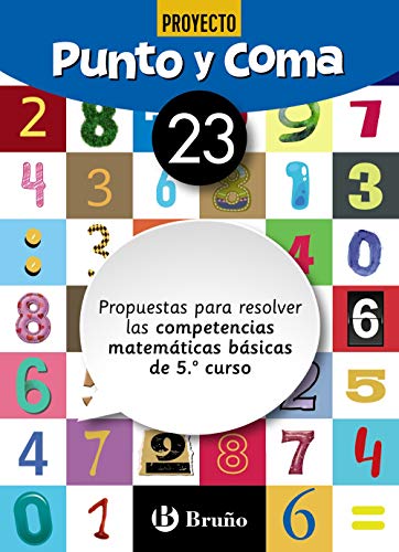 Punto y Coma Matemáticas 23 Propuestas para resolver las competencias matemáticas básicas de 5º curso (CastellanoMat
