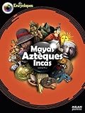 Mayas, Aztèques et Incas