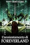 Image de L'annientamento di Foreverland (Italian Edition)