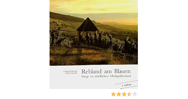 Rebland Am Blauen Wege Im Nordlichen Markgraflerland Amazon De Preussler Christfried Bucher