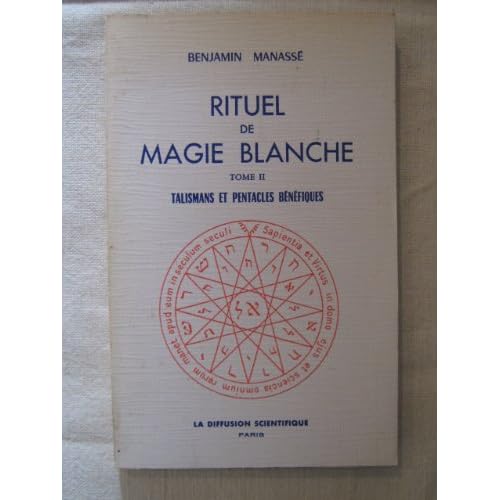 Rituel de magie blanche, tome 2 : pentacles et talismans.
