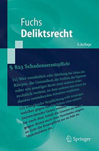 Deliktsrecht: Eine nach Anspruchsgrundlagen geordnete Darstellung des Rechts der unerlaubten Handlungen und der Gefährdungshaftung (Springer-Lehrbuch) Buchen