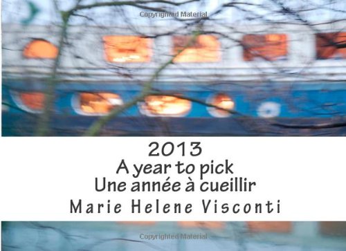 2013, a year to pick, une année à cueillir 2013, a year to pick, une année à cueillir