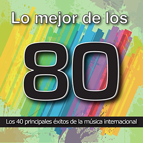 La Mejor Música De Los 80