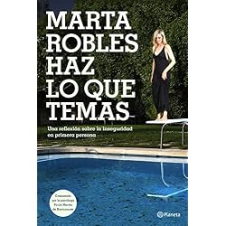 Haz lo que temas: Una reflexión sobre la inseguridad en primera persona